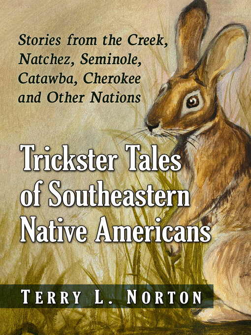 Title details for Trickster Tales of Southeastern Native Americans by Terry L. Norton - Available